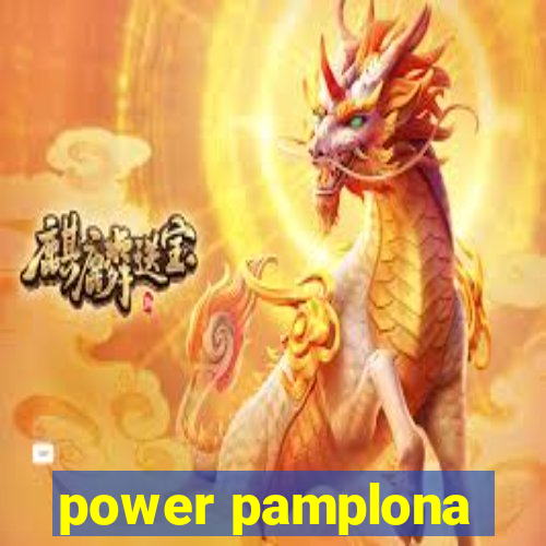 power pamplona